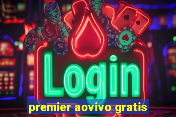 premier aovivo gratis